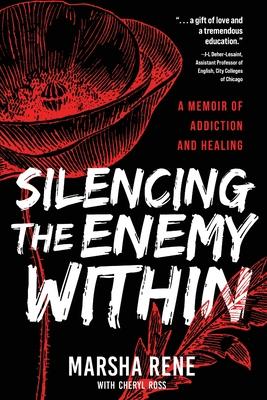 Silencing the Enemy Within: A Memoir of Addiction and Healing