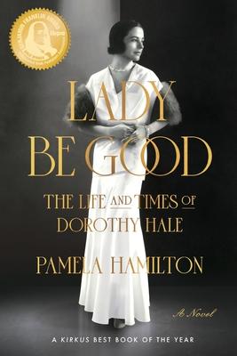 Lady Be Good: The Life and Times of Dorothy Hale