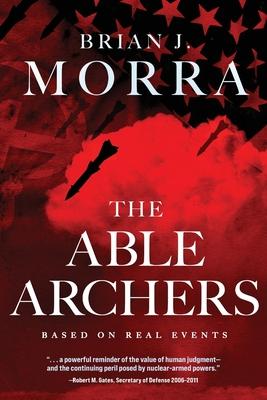 The Able Archers: A Cold War Spy Thriller