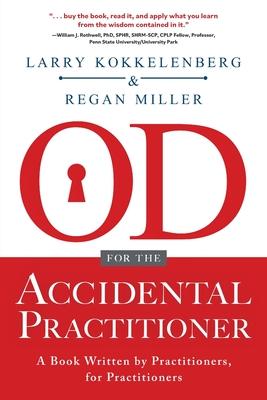 OD for the Accidental Practitioner: A Book Written by Practitioners, for Practitioners