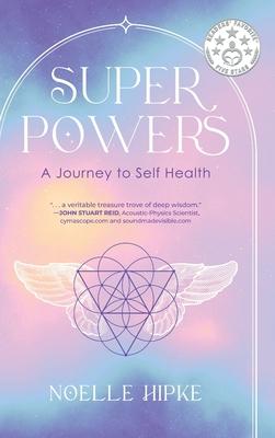 Superpowers: A Journey to Self-Health