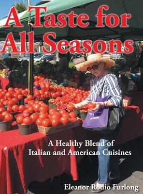 A Taste for all Seasons: A Healthy Blend of Italian and American Cuisines