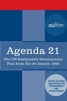 Agenda 21: The U.N. Sustainable Development Plan from Rio de Janeiro 1992