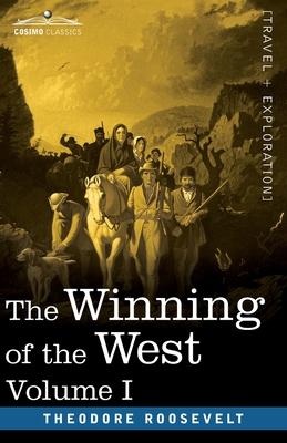 The Winning of the West, Vol. I (in four volumes): From the Alleghanies to the Mississippi, 1769-1776