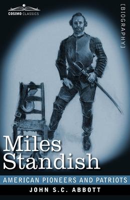 Miles Standish: Captain of the Pilgrims