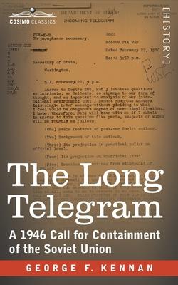 The Long Telegram: A 1946 Call for Containment of the Soviet Union