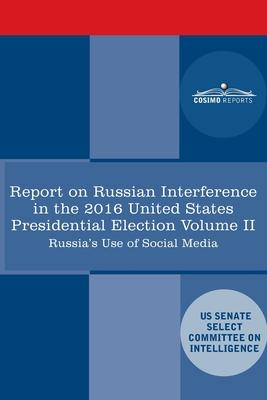 Report of the Select Committee on Intelligence U.S. Senate on Russian Active Measures Campaigns and Interference in the 2016 U.S. Election, Volume II: