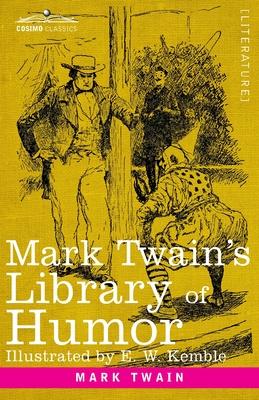 Mark Twain's Library of Humor: Originally Illustrated