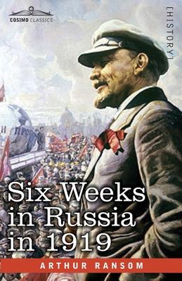 Six Weeks in Russia in 1919