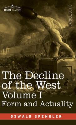 The Decline of the West, Volume I: Form and Actuality