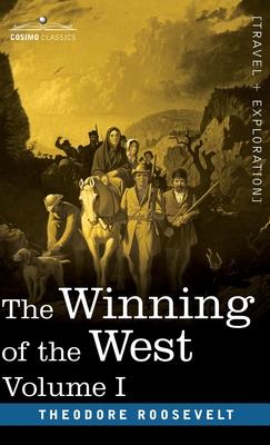 The Winning of the West, Vol. I (in four volumes): From the Alleghanies to the Mississippi, 1769-1776