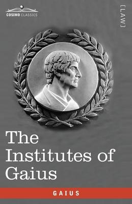 The Institutes of Gaius: in English and Latin