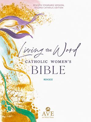Living the Word Catholic Women's Study Bible Rsv2ce: Full-Color, Single Column Hardcover with Wide Margins, Journal and Note-Taking Space, Full-Color Subscription