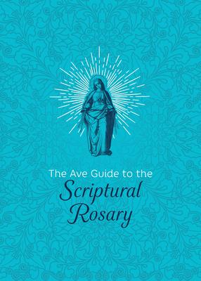 The Ave Guide to the Scriptural Rosary