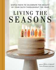 Living the Seasons: Simple Ways to Celebrate the Beauty of Your Faith Throughout the Year Subscription