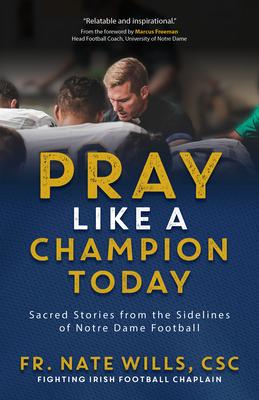 Pray Like a Champion Today: Sacred Stories from the Sidelines of Notre Dame Football Subscription