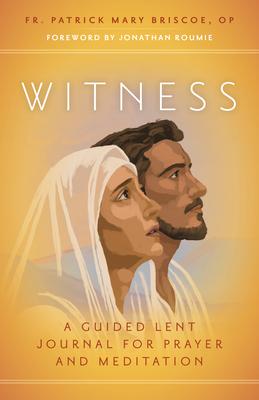 Witness: A Guided Lent Journal for Prayer and Meditation Subscription