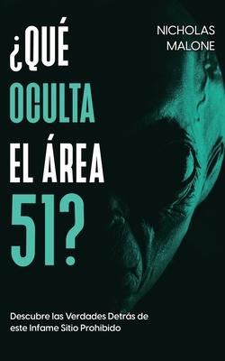 Qu Oculta el rea 51?: Descubre las Verdades Detrs de este Infame Sitio Prohibido