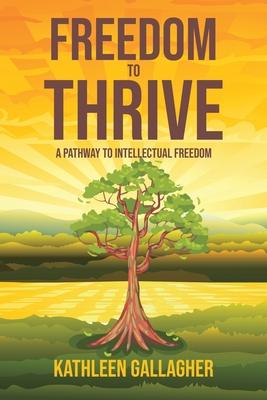 Freedom to Thrive: A Pathway to Intellectual Freedom