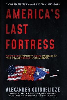 America's Last Fortress: Puerto Rico's Sovereignty, China's Caribbean Belt and Road, and America's National Security