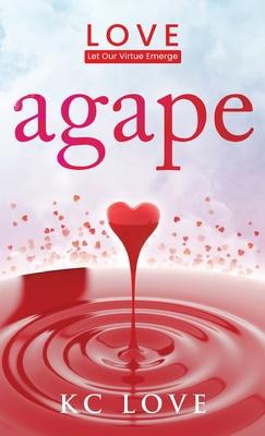 Agape: LOVE-Let Our Virtue Emerge