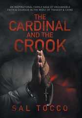 The Cardinal and the Crook: An Inspirational Family Saga of Unshakable Faith & Courage in the Midst of Tragedy & Crime Subscription