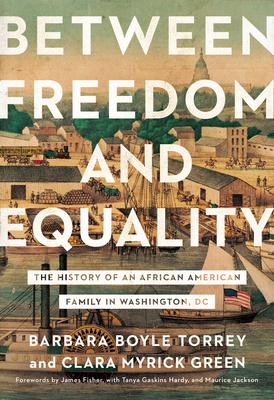 Between Freedom and Equality: The History of an African American Family in Washington, DC