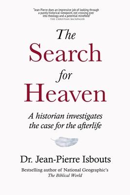 The Search for Heaven: A historian investigates the case for the afterlife