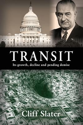 Transit: Its growth, decline, and pending demise