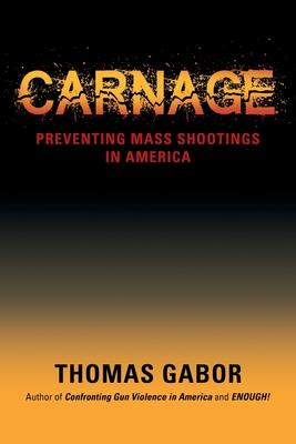 Carnage: Preventing Mass Shootings in America