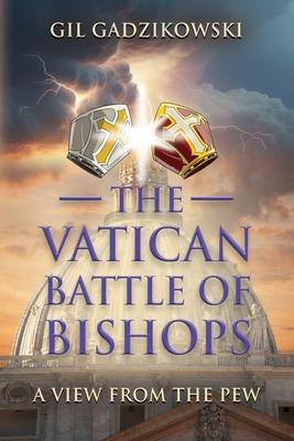 The Vatican Battle of Bishops: A View from The Pew