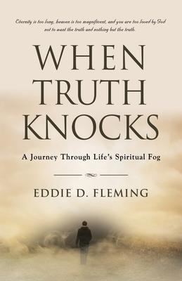 When Truth Knocks: A Journey Through Life's Spiritual Fog