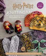 Harry Potter: Knitting Magic: More Patterns from Hogwarts and Beyond: An Official Harry Potter Knitting Book (Harry Potter Craft Books, Knitting Books Subscription