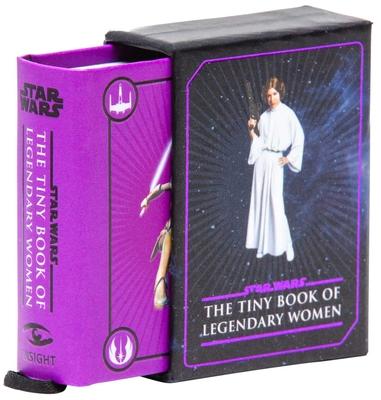 Star Wars: The Tiny Book of Legendary Women (Geeky Gifts for Women)