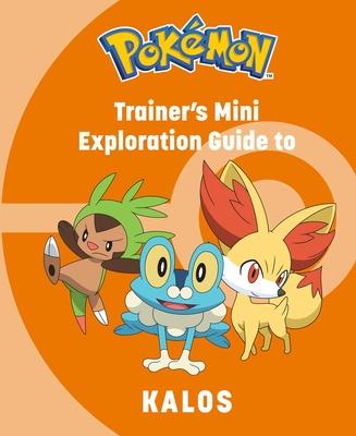 Pokmon: Trainer's Mini Exploration Guide to Kalos