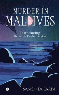 Murder in Maldives: Introducing Detective Devin Langhar