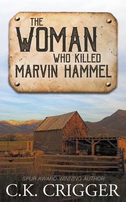 The Woman Who Killed Marvin Hammel: A Western Adventure Romance