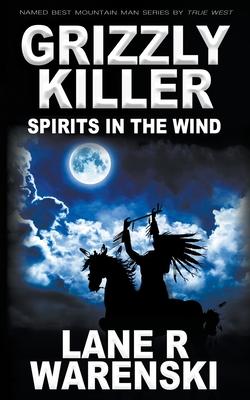 Grizzly Killer: Spirits in The Wind