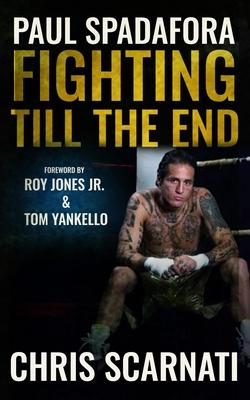 Paul Spadafora: Fighting Till the End