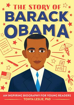 The Story of Barack Obama: An Inspiring Biography for Young Readers