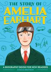 The Story of Amelia Earhart: An Inspiring Biography for Young Readers Subscription