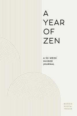 A Year of Zen: A 52-Week Guided Journal