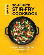 Easy 30-Minute Stir-Fry Cookbook: 100 Asian Recipes for Your Wok or Skillet Subscription
