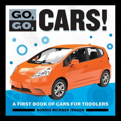 Go, Go, Cars!: A First Book of Cars for Toddlers