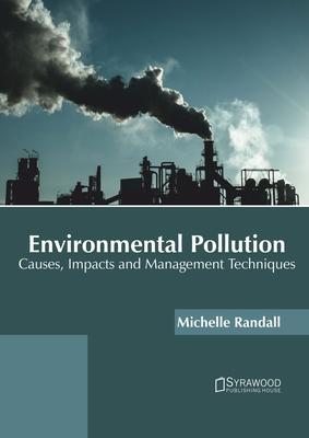 Environmental Pollution: Causes, Impacts and Management Techniques Subscription