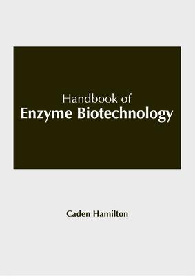 Handbook of Enzyme Biotechnology