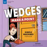 Wedges Make a Point: Simple Machines for Kids Subscription