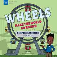 Wheels Make the World Go Round: Simple Machines for Kids Subscription