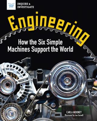 Engineering: How the Six Simple Machines Support the World Subscription