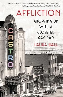 Affliction: Growing Up with a Closeted Gay Dad